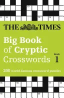 Times Big Book of Cryptic Crosswords Libro 1 - 200 Crucigramas de fama mundial - Times Big Book of Cryptic Crosswords Book 1 - 200 World-Famous Crossword Puzzles