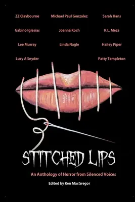 Labios cosidos: Antología de terror de voces silenciadas - Stitched Lips: An Anthology of Horror from Silenced Voices