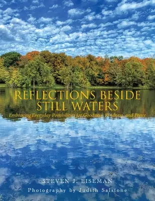 Reflexiones junto a aguas tranquilas: Abrazar las posibilidades cotidianas de bondad, amabilidad y paz - Reflections Beside Still Waters: Embracing everyday possibilities for goodness, kindness, and peace