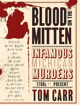Blood on the Mitten: Asesinatos infames en Michigan, desde 1700 hasta la actualidad - Blood on the Mitten: Infamous Michigan Murders, 1700s to Present