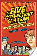 Las cinco disfunciones de un equipo: Una fábula ilustrada de liderazgo - The Five Dysfunctions of a Team: An Illustrated Leadership Fable