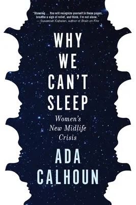 Por qué no podemos dormir La nueva crisis de la mediana edad de las mujeres - Why We Can't Sleep: Women's New Midlife Crisis