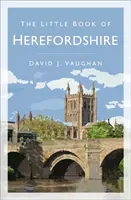 El pequeño libro de Herefordshire - The Little Book of Herefordshire