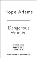Mujeres Peligrosas - El misterio apasionante y maravillosamente escrito sobre la amistad, los secretos y la redención - Dangerous Women - The compelling and beautifully written mystery about friendship, secrets and redemption
