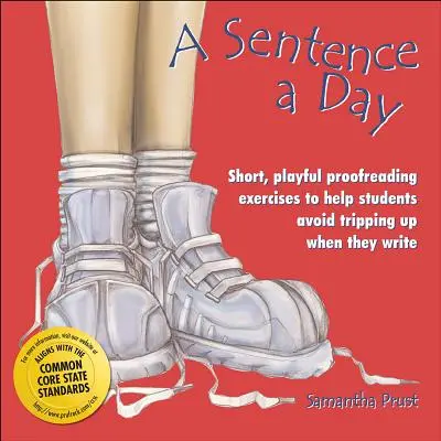 Una frase al día: Ejercicios de corrección breves y lúdicos para ayudar a los estudiantes a evitar tropiezos al escribir (Grados 6º a 9º) - A Sentence a Day: Short, Playful Proofreading Exercises to Help Students Avoid Tripping Up When They Write (Grades 6-9)