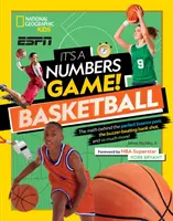 El juego de los números Baloncesto: La matemática que hay detrás del pase perfecto, el tiro a canasta que hace saltar la chicharra, ¡y mucho más! - It's a Numbers Game! Basketball: The Math Behind the Perfect Bounce Pass, the Buzzer-Beating Bank Shot, and So Much More!