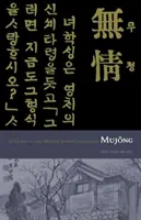 Mujong (los desalmados): Yi Kwang-Su y la literatura coreana moderna - Mujong (the Heartless): Yi Kwang-Su and Modern Korean Literature