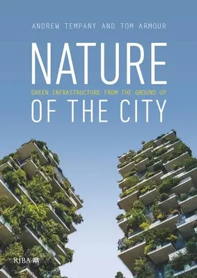 La naturaleza de la ciudad: Infraestructura verde desde la base - Nature of the City: Green Infrastructure from the Ground Up