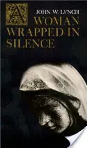 Una mujer envuelta en silencio - A Woman Wrapped in Silence