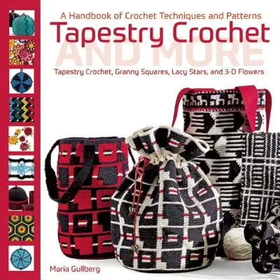 Tapestry Crochet and More: Manual de técnicas y patrones de ganchillo - Tapestry Crochet and More: A Handbook of Crochet Techniques and Patterns