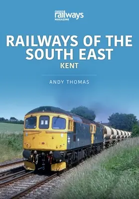 FERROCARRILES DEL SUDESTE DE KENT - RAILWAYS OF THE SOUTH EAST KENT