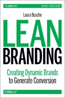 Lean Branding: Cómo crear marcas dinámicas para generar conversiones - Lean Branding: Creating Dynamic Brands to Generate Conversion