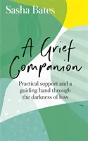 Un compañero de duelo: Apoyo práctico y guía en la oscuridad de la pérdida - A Grief Companion: Practical Support and a Guiding Hand Through the Darkness of Loss