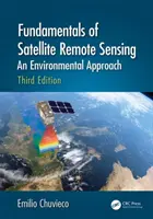Fundamentos de la teledetección por satélite: Un enfoque medioambiental, tercera edición - Fundamentals of Satellite Remote Sensing: An Environmental Approach, Third Edition