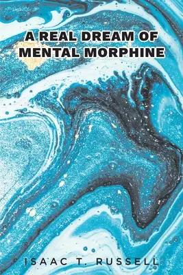 Un sueño real de morfina mental - A Real Dream of Mental Morphine