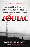 Zodiac: La espeluznante historia real de la caza del asesino en serie más escurridizo del país - Zodiac: The Shocking True Story of the Hunt for the Nation's Most Elusive Serial Killer