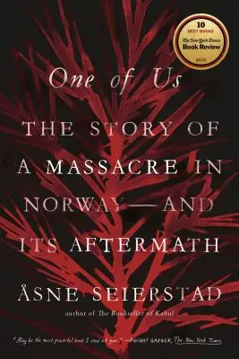 Uno de los nuestros: la historia de una masacre en Noruega y sus consecuencias - One of Us: The Story of a Massacre in Norway -- And Its Aftermath