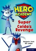 Academia de Héroes: Oxford Level 9, Gold Book Band: La venganza de Super Coldo - Hero Academy: Oxford Level 9, Gold Book Band: Super Coldo's Revenge