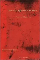 La sociedad contra el Estado: Ensayos de antropología política - Society Against the State: Essays in Political Anthropology