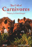 La naturaleza de los carnívoros: Vida y viajes de un biólogo de campo - The Nature of Carnivores: Life and Travels with a Field Biologist