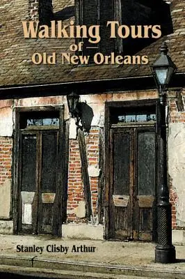 Recorridos a pie por la vieja Nueva Orleans - Walking Tours of Old New Orleans