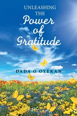 Liberar el poder de la gratitud - Unleashing the Power of Gratitude