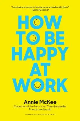 Cómo ser feliz en el trabajo: El poder del propósito, la esperanza y la amistad - How to Be Happy at Work: The Power of Purpose, Hope, and Friendship