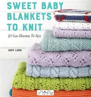 Dulces mantas para bebé: 29 bonitas mantas para tejer - Sweet Baby Blankets to Knit: 29 Cute Blankets to Knit