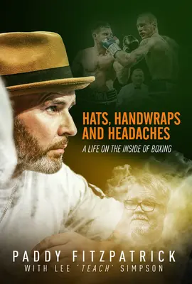Sombreros, vendas y dolores de cabeza: Una vida dentro del boxeo - Hats, Handwraps and Headaches: A Life on the Inside of Boxing