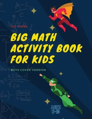 Gran libro de actividades matemáticas: Gran libro de actividades matemáticas - Zona Escolar, de 6 a 10 años, Kindergarten, 1er grado, 2do grado, Suma, Resta, Pr. de palabras - Big Math Activity Book: Big Math Activity Book - School Zone, Ages 6 to 10, Kindergarten, 1st Grade, 2nd Grade, Addition, Subtraction, Word Pr