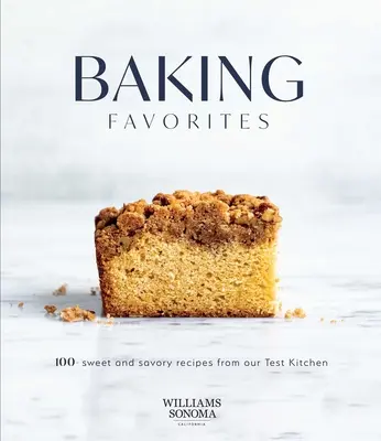 Baking Favorites: Más de 100 recetas dulces y saladas de nuestra cocina de pruebas - Baking Favorites: 100+ Sweet and Savory Recipes from Our Test Kitchen