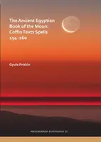 El Libro de la Luna del Antiguo Egipto: Textos de ataúdes Hechizos 154-160 - The Ancient Egyptian Book of the Moon: Coffin Texts Spells 154-160