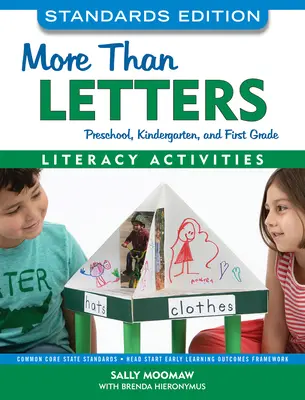 Más que letras: Actividades de alfabetización para preescolar, jardín de infancia y primer grado - More Than Letters, Standards Edition: Literacy Activities for Preschool, Kindergarten, and First Grade