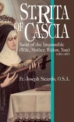 Santa Rita de Casia: Santa de lo Imposible - St. Rita of Cascia: Saint of the Impossible