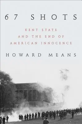 67 disparos: Kent State y el fin de la inocencia estadounidense - 67 Shots: Kent State and the End of American Innocence