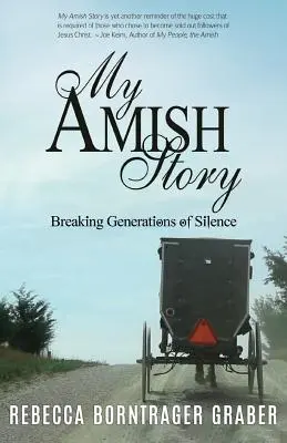 Mi historia amish: Romper generaciones de silencio - My Amish Story: Breaking Generations of Silence