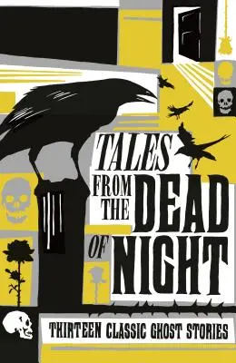 Cuentos de la noche: Trece historias clásicas de fantasmas - Tales from the Dead of Night: Thirteen Classic Ghost Stories