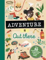 La aventura está ahí fuera - Actividades creativas para exploradores al aire libre - Adventure is Out There - Creative activities for outdoor explorers