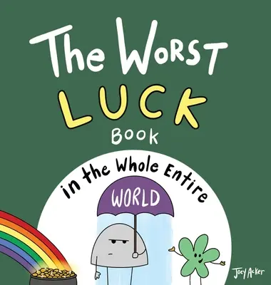 El peor libro sobre la suerte de todo el mundo - The Worst Luck Book in the Whole Entire World