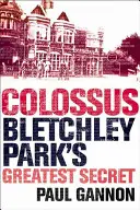 Colossus: El mayor secreto de Bletchley Park - Colossus: Bletchley Park's Greatest Secret