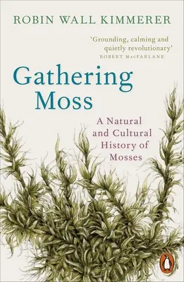 Recolección de musgo - Historia natural y cultural de los musgos - Gathering Moss - A Natural and Cultural History of Mosses