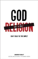 Dios sin religión: ¿Puede ser tan sencillo? - God Without Religion: Can It Really Be This Simple?