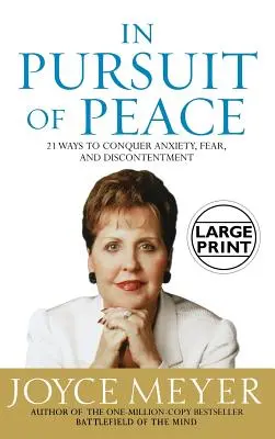 En busca de la paz: 21 maneras de vencer la ansiedad, el miedo y el descontento - In Pursuit of Peace: 21 Ways to Conquer Anxiety, Fear, and Discontentment