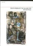 El don invisible: poemas escogidos - The Invisible Gift: Selected Poems