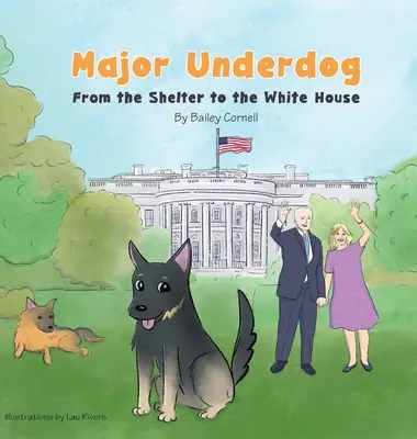 Major Underdog: del refugio a la Casa Blanca - Major Underdog: From the Shelter to the White House