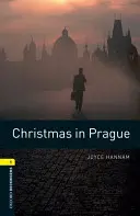 Biblioteca Oxford Bookworms: Navidad en Praga: Nivel 1: Vocabulario de 400 palabras - Oxford Bookworms Library: Christmas in Prague: Level 1: 400-Word Vocabulary