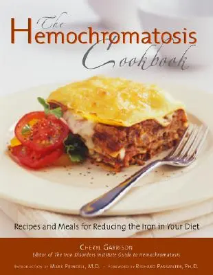 Libro de Cocina de la Hemocromatosis: Recetas y comidas para reducir la absorción de hierro en la dieta - Hemochromatosis Cookbook: Recipes and Meals for Reducing the Absorption of Iron in Your Diet