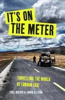 Un taxi, tres compañeros y 43.000 millas de desventuras alrededor del mundo - It's on the Meter - One Taxi, Three Mates and 43,000 Miles of Misadventures around the World