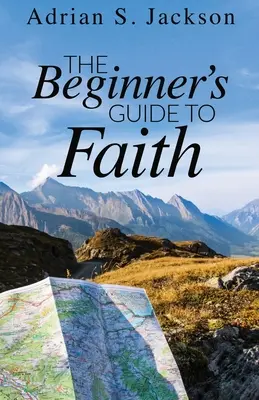 Guía de la fe para principiantes - The Beginner's Guide to Faith