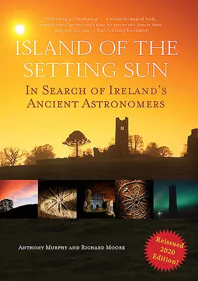 La isla del sol poniente: En busca de los antiguos astrónomos irlandeses - Island of the Setting Sun: In Search of Ireland's Ancient Astronomers